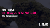 CBD Moon Rocks for Pain Relief: What the Research Says