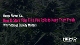 How to Store Your THCa Pre Rolls to Keep Them Fresh