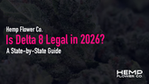 Is Delta 8 Legal in 2026? A State-by-State Guide