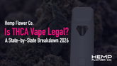 Is THCA Vape Legal? A State-by-State Breakdown 2026