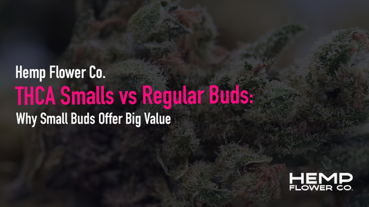 THCA Smalls vs Regular Buds