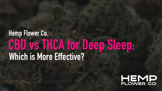 CBD vs THCA for Deep Sleep: