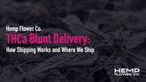 THCa Blunt Delivery: How Shipping Works and Where We Ship
