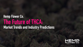 The Future of THCA: Market Trends and Industry Predictions