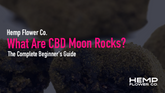 What Are CBD Moon Rocks? The Complete Beginner's Guide