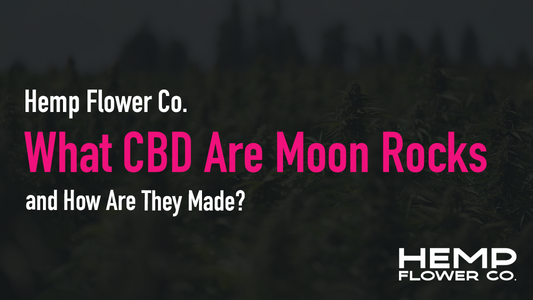 What CBD Are Moon Rocks and How Are They Made?