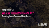 What is Moon Rock Made Of? Breaking Down Cannabis Moon Rocks