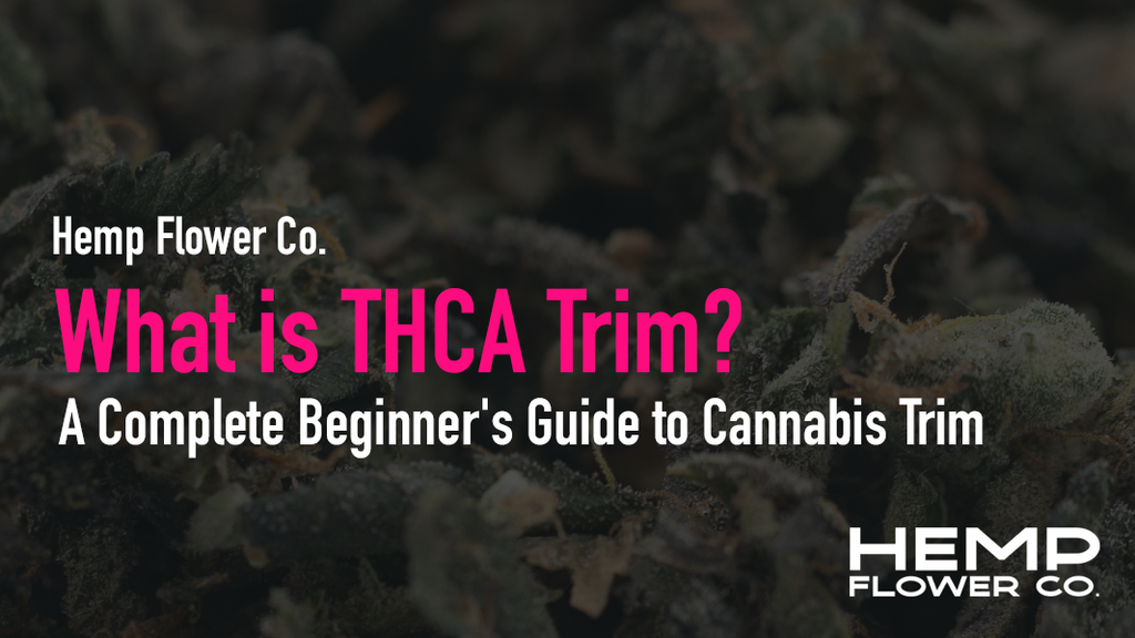 What is THCA Trim? A Complete Beginner #39 s Guide to Cannabis Trim Hemp