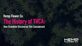 The History of THCA: How Scientists Discovered This Cannabinoid