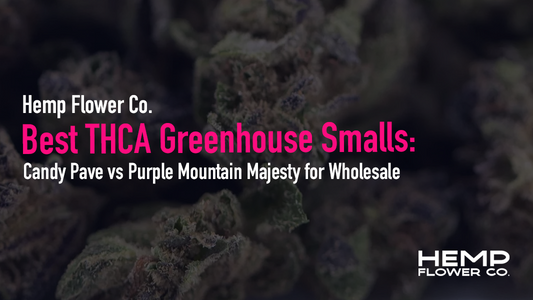Compare Candy Pave and Purple Mountain Majesty THCA greenhouse smalls for wholesale — bulk pricing, bag appeal, turnover trends, and pre-roll pairing.