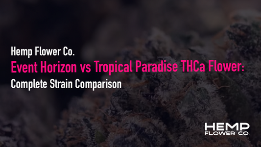 Event Horizon vs Tropical Paradise THCa Flower
