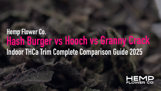 Hash Burger vs Hooch vs Granny Crack