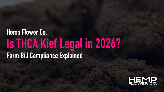 Is THCA kief legal in 2026? Learn how the 2018 Farm Bill defines hemp, why THCA kief is federally compliant, how state laws vary, and how to verify a COA before you buy.