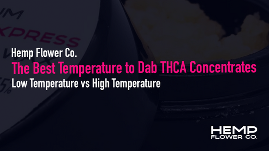 Learn the best dab temperature for THCA concentrates, how low temp and high temp dabs compare, and how to dial in your perfect hit every time.