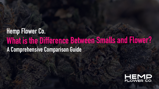 What is the Difference Between Smalls and Flower?