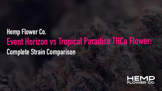 Event Horizon vs Tropical Paradise THCa Flower