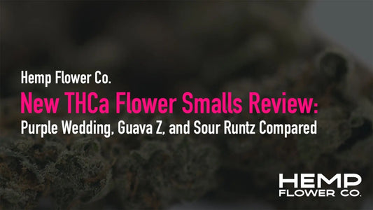 New THCa Flower Smalls Review:
