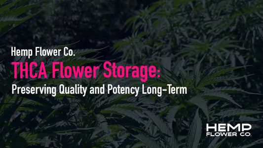 THCA Flower Storage